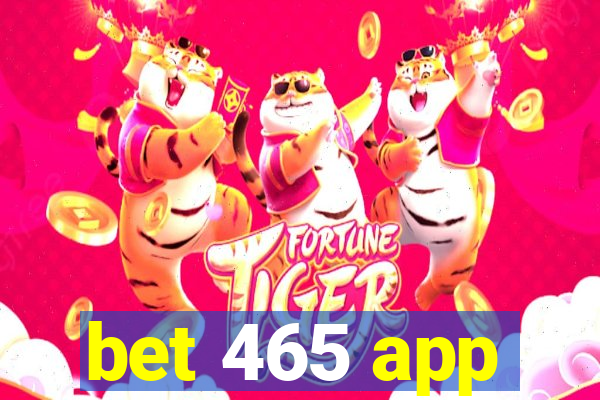 bet 465 app